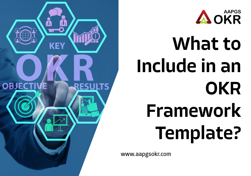 What to Include in an OKR Framework Template?