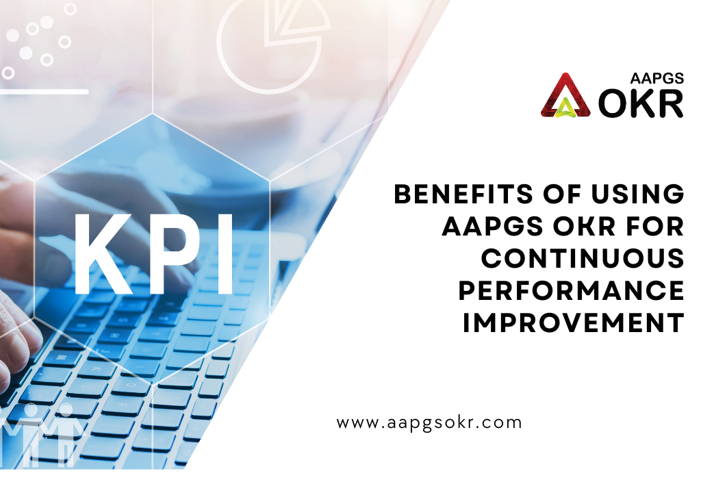 Benefits of Using AAPGS OKR for Continuous Performance Improvement