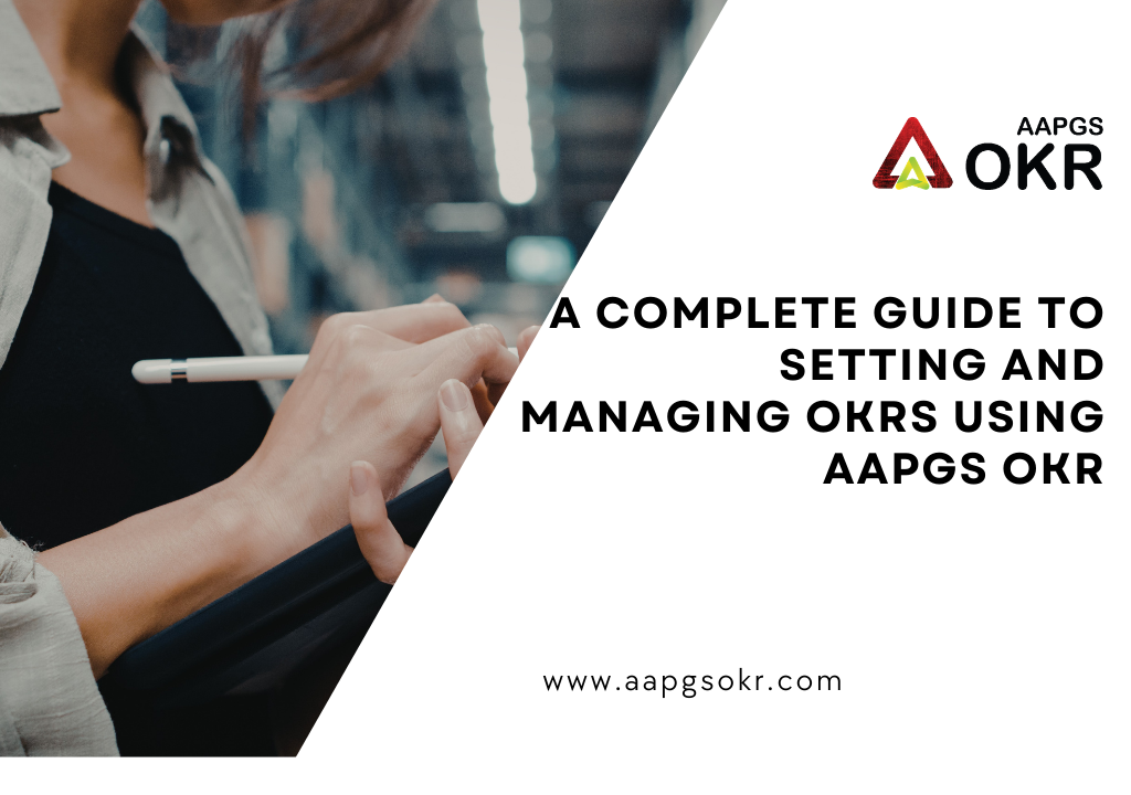 A Complete Guide to Setting and Managing OKRs Using AAPGS OKR