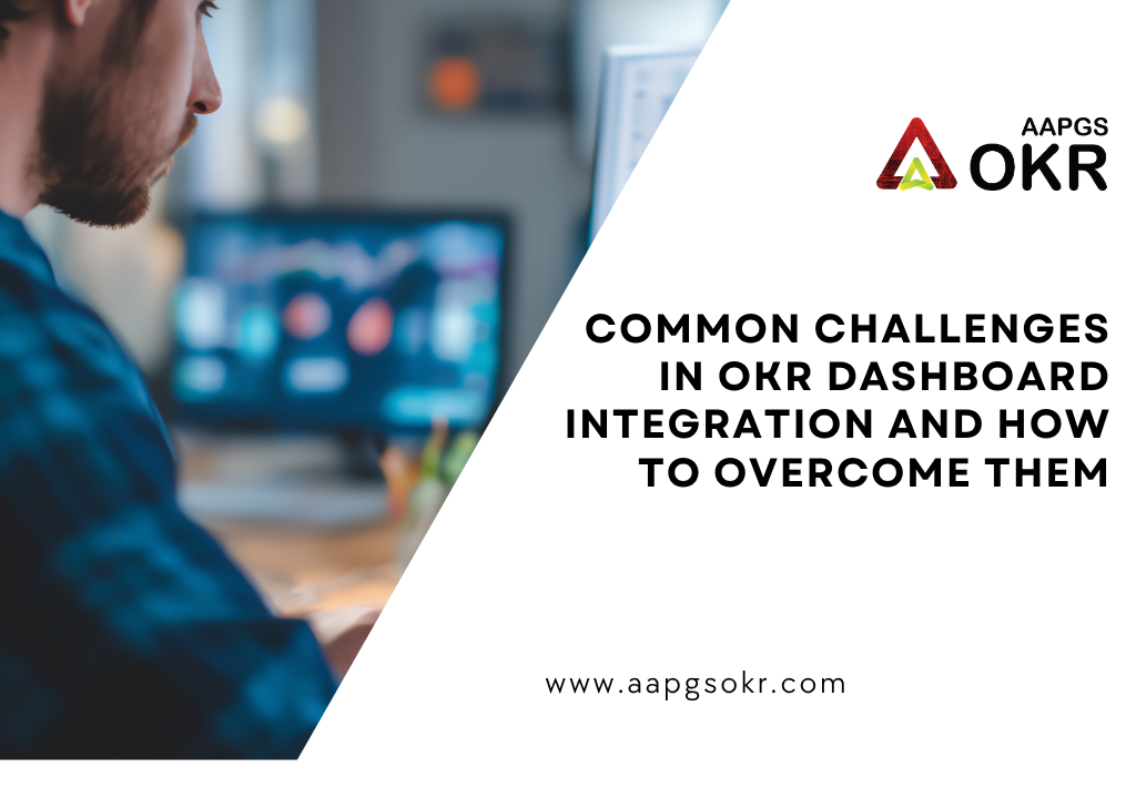 Common Challenges in OKR Dashboard Integration and How to Overcome Them
