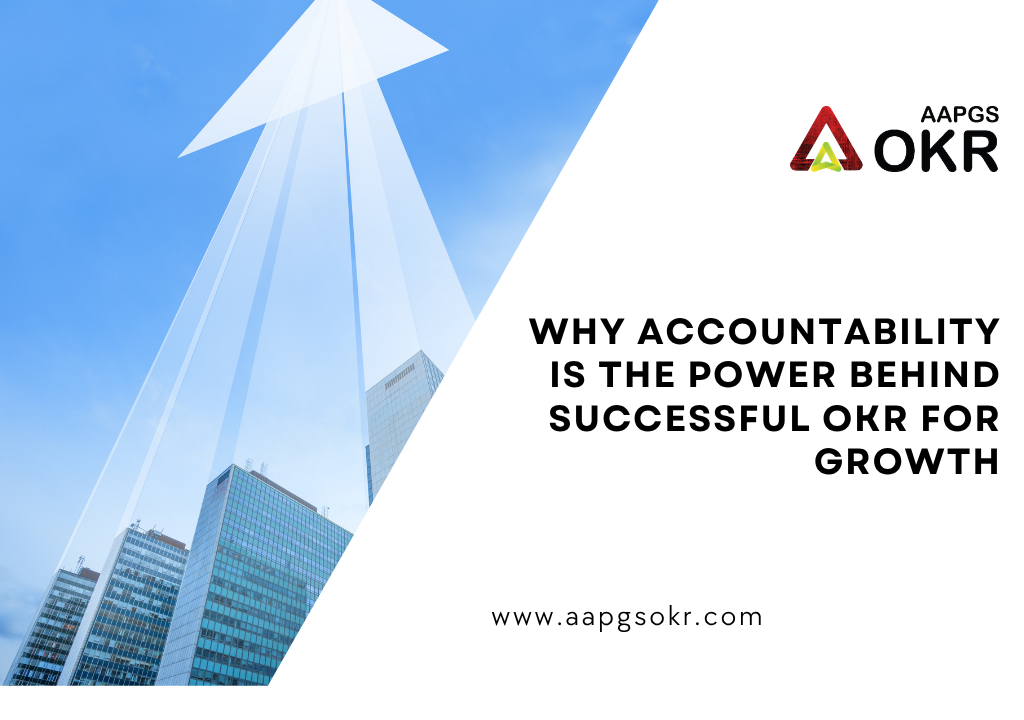 Why Accountability Is the Power Behind Successful OKR for Growth