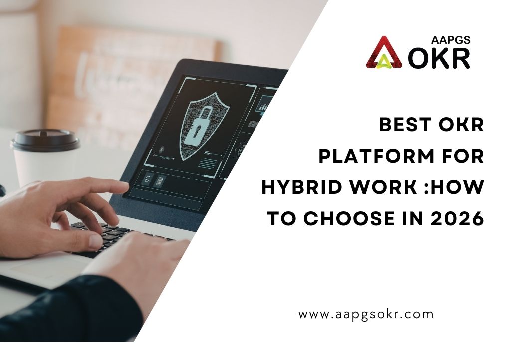 Best OKR Platform for Hybrid Work :How to Choose in 2026