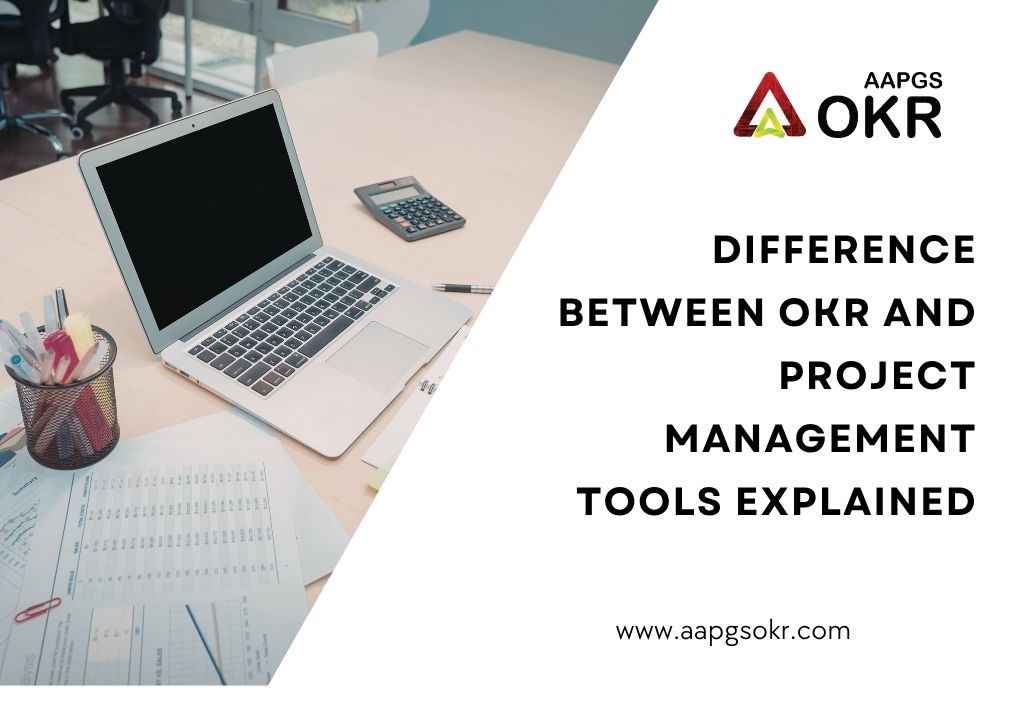 Difference Between OKR and Project Management Tools Explained