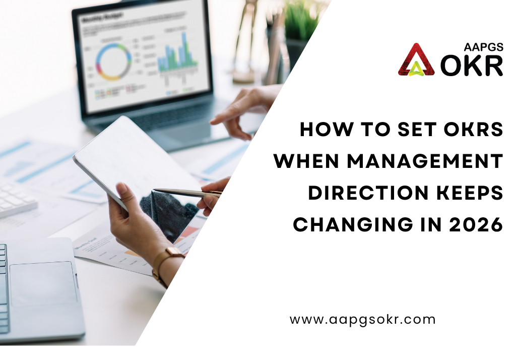 How to Set OKRs When Management Direction Keeps Changing in 2026