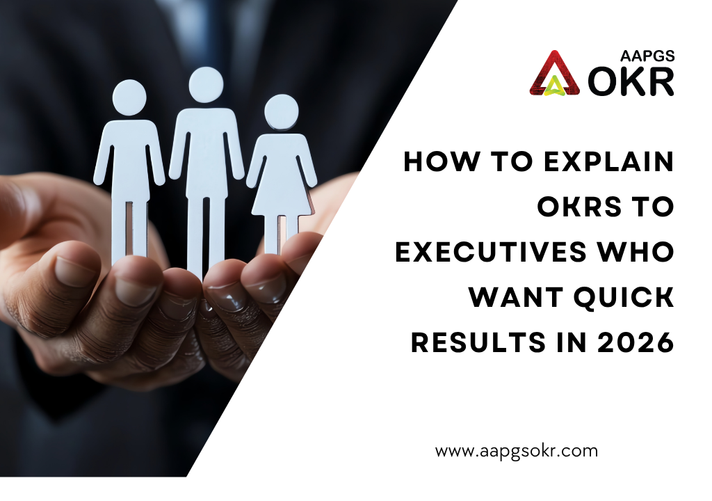 How to Explain OKRs to Executives Who Want Quick Results in 2026