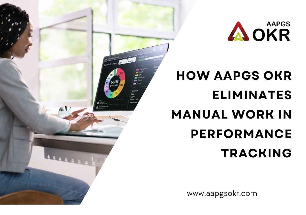 How AAPGS OKR Eliminates Manual Work in Performance Tracking