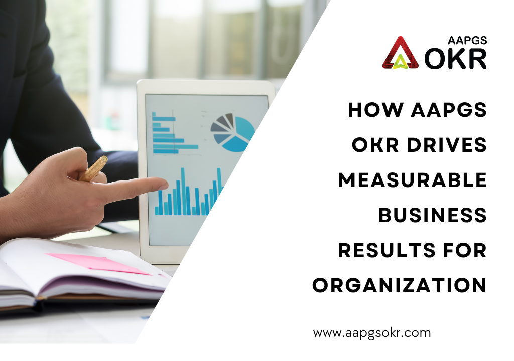 How AAPGS OKR Drives Measurable Business Results for Organization