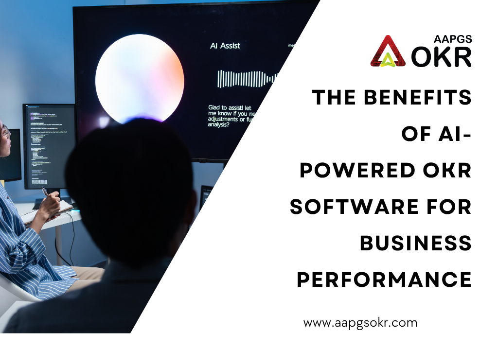 The Benefits of AI-Powered OKR Software for Business Performance