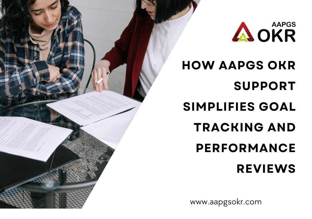 How AAPGS OKR Support Simplifies Goal Tracking and Performance Reviews