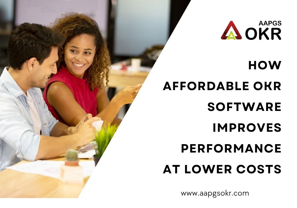 How Affordable OKR Software Improves Performance at Lower Costs