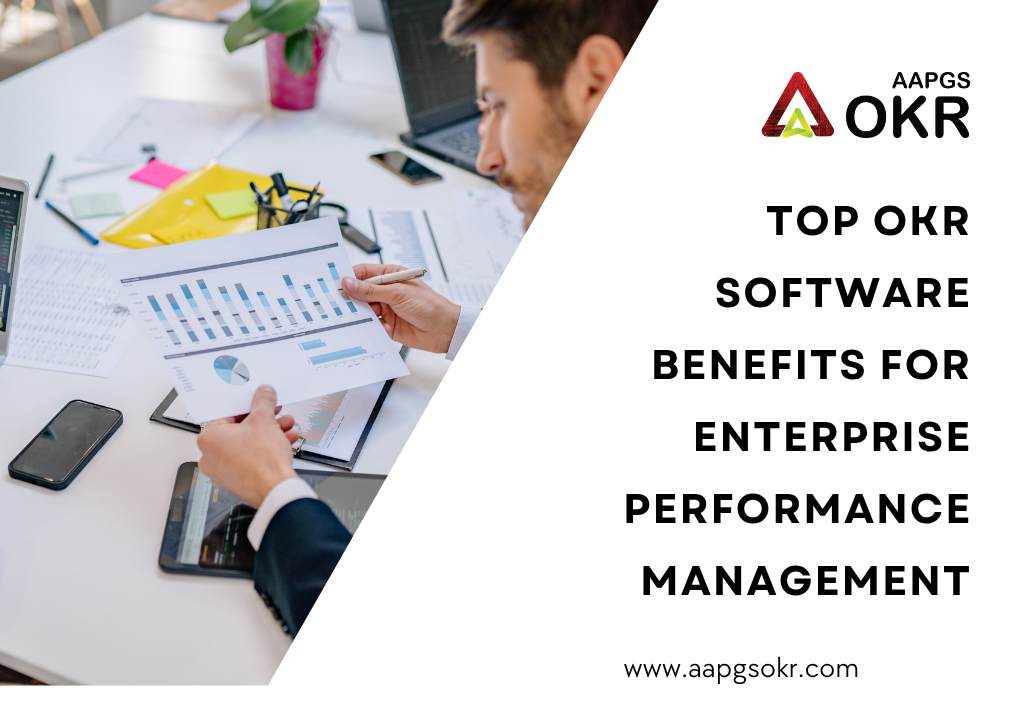 Top OKR Software Benefits for Enterprise Performance Management