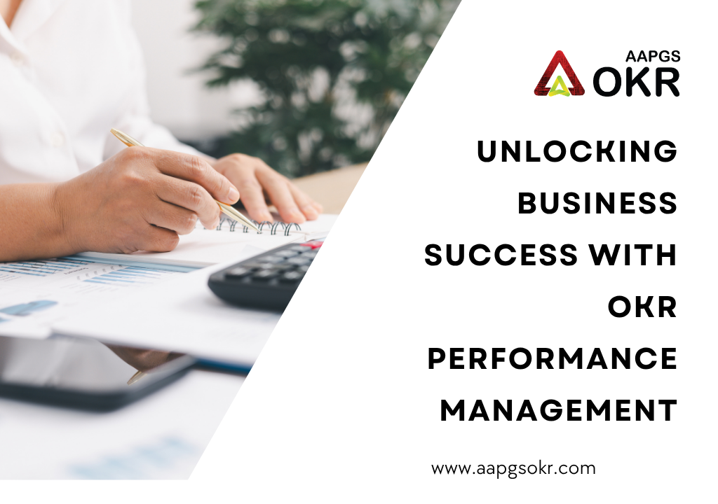 Unlocking Business Success with OKR Performance Management