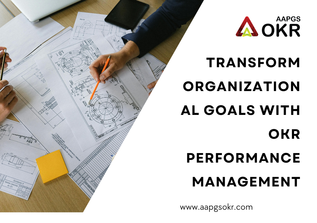 Transform Organizational Goals with OKR Performance Management