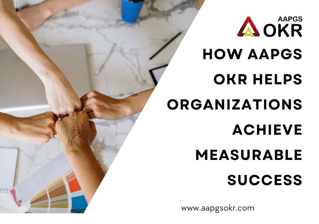 How AAPGS OKR Helps Organizations Achieve Measurable Success